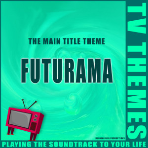 ดาวน์โหลดและฟังเพลง Futurama พร้อมเนื้อเพลงจาก TV Themes