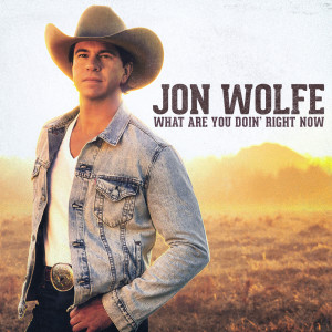 ดาวน์โหลดและฟังเพลง What Are You Doin' right Now พร้อมเนื้อเพลงจาก Jon Wolfe