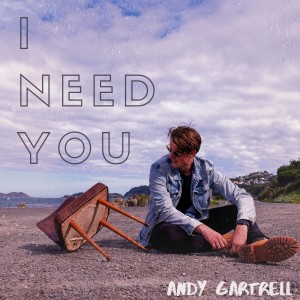 ดาวน์โหลดและฟังเพลง I Need You พร้อมเนื้อเพลงจาก Andy Gartrell