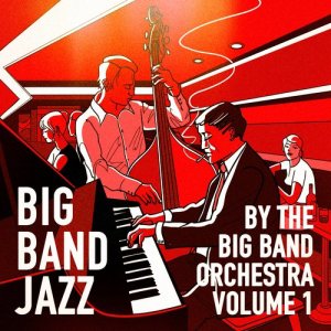 The Big Band Orchestra的專輯Big Band Jazz, Vol. 1 (25 Greatest Big Band Hits)