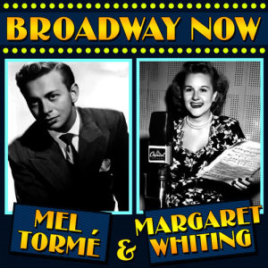 Mel Tormé & Margaret Whiting的專輯Broadway Now