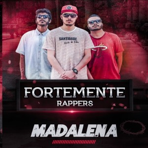 ดาวน์โหลดและฟังเพลง Madalena พร้อมเนื้อเพลงจาก ForteMente Rappers