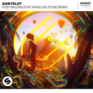 收聽Sam Feldt的Post Malone (feat. RANI) (Joe Stone Remix)歌詞歌曲