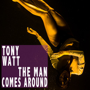 อัลบัม The Man Comes Around ศิลปิน Tony Watt