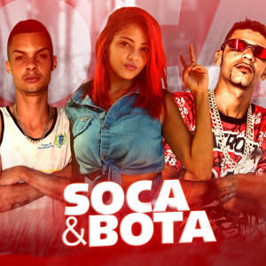 ดาวน์โหลดและฟังเพลง Soca e Bota (Explicit) พร้อมเนื้อเพลงจาก MC Jeeh da Tropa