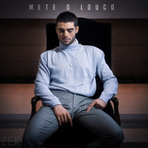 Listen to Mete o Louco song with lyrics from ZEK