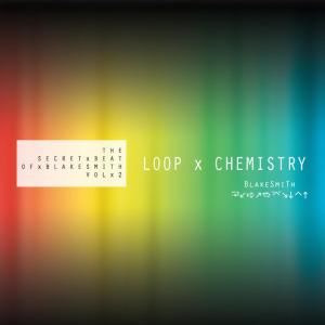 BLAKE.的专辑Loop Chemistry (The Secret Beat of Blake Smith, Vol. 2)