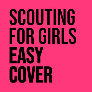 Scouting for Girls的專輯Easy Cover