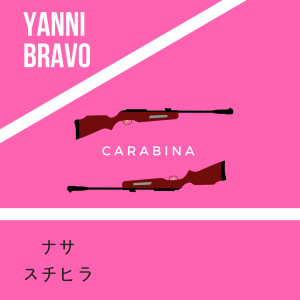 收聽Yanni Bravo的Carabina歌詞歌曲