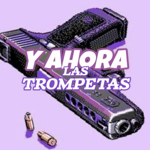 收聽Slouser的Y Ahora Las Trompetas歌詞歌曲