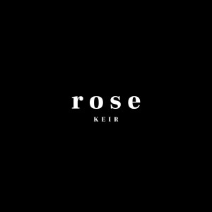 ดาวน์โหลดและฟังเพลง Rose (Acoustic Session) พร้อมเนื้อเพลงจาก Keir