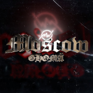 ดาวน์โหลดและฟังเพลง Moscow พร้อมเนื้อเพลงจาก El Ghomã