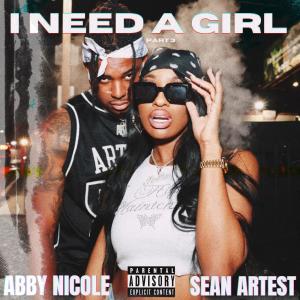 收聽Abby Nicole的I NEED A GIRL (feat. Sean Artest) (Explicit)歌詞歌曲