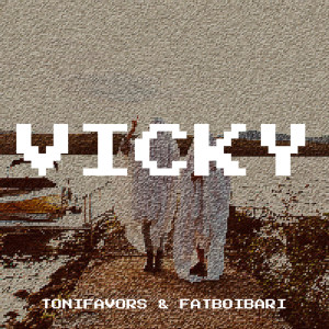 收听Tonifavors的Vicky (Explicit)歌词歌曲