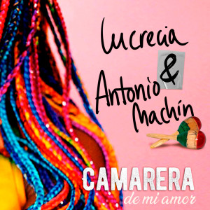 Antonio MacHin的专辑Camarera de mi Amor