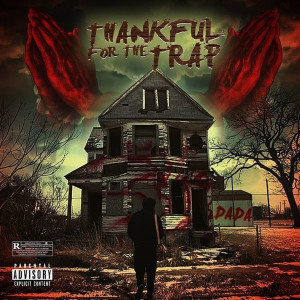 Dada的專輯Thankful for the Trap (Explicit)