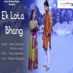 Dengarkan Ek Lota Bhang lagu dari Paras Chaudhary dengan lirik
