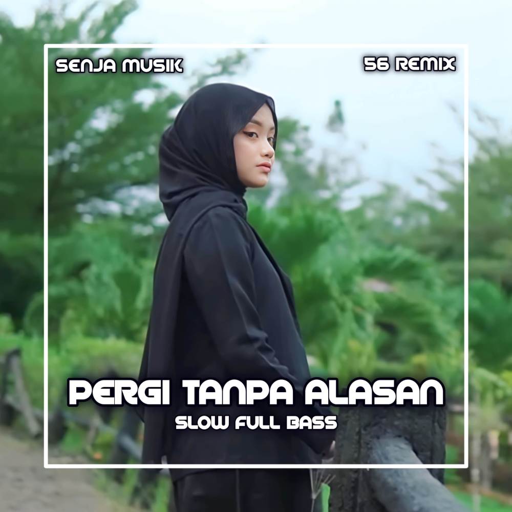 DJ Pergi Tanpa Alasan Slow Full Bass 2024 (Remix)