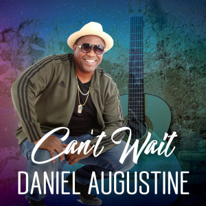 Daniel Augustine的專輯Can’t Wait