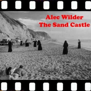 Alec Wilder的專輯The Sand Castle: Prelude / Variations / Facing East / Swing Music / Incantation / Golden Knight / Lonely Seascape / Ragtime Music / Lullaby / Finale (From "The Sand Castle" Original Soundtrack)