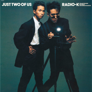 收聽RADIO-K, BARBEE BOYS的JUST TWO OF US歌詞歌曲