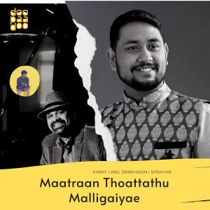 Listen to Maatraan Thoattathu Malligaiyae song with lyrics from Shravan