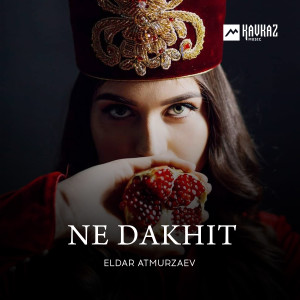 Listen to Ne Dakhit song with lyrics from Eldar Atmurzaev