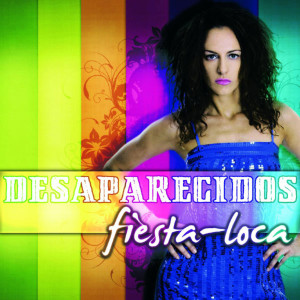 Desaparecidos的專輯Fiesta Loca