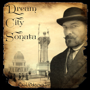 收听Paul Edgewater的Dream City Sonata歌词歌曲