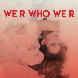 收聽Princess Beat的We R Who We R歌詞歌曲