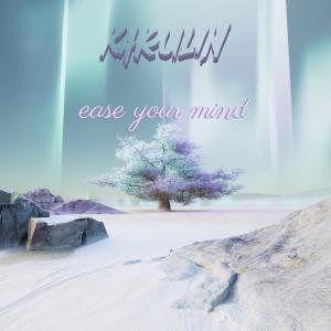 收聽Karulin的Ease Your Mind歌詞歌曲