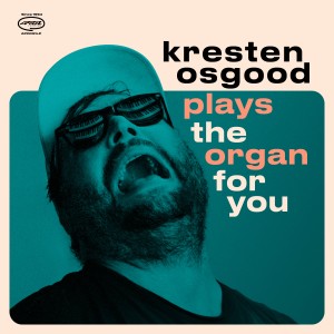 อัลบัม Kresten Osgood Plays the Organ for You ศิลปิน Kresten Osgood