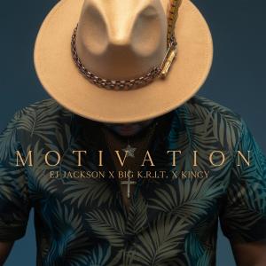 Ej Jackson的專輯Motivation (feat. Big K.R.I.T. & Kincy) (Explicit)