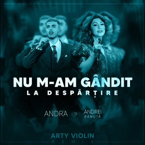 Album Nu m-am gandit la despartire (Arty Violin Remix) oleh Andra