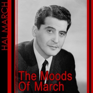 อัลบัม The Moods Of March ศิลปิน Hal March