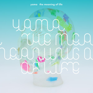 อัลบัม the meaning of life ศิลปิน yama