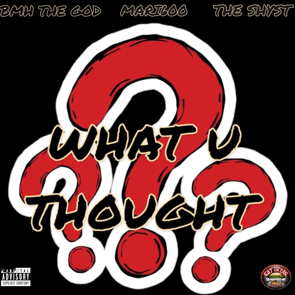 What u thought? (feat. BMH THE GOD) (Explicit)