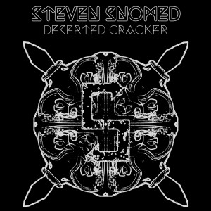 ดาวน์โหลดและฟังเพลง Deserted Cracker (leloopar Lewd Remix) พร้อมเนื้อเพลงจาก Steven Snomed