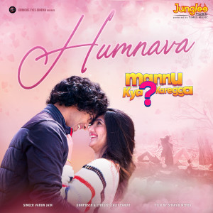 Varun Jain的專輯Humnava (From "Mannu Kya Karegga")