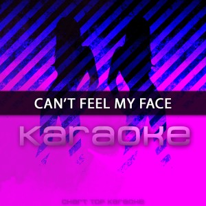 ดาวน์โหลดและฟังเพลง Can't Feel My Face (In the Style of The Weeknd) [Karaoke Version] (In the Style of The Weeknd|Karaoke Version) พร้อมเนื้อเพลงจาก Chart Topping Karaoke