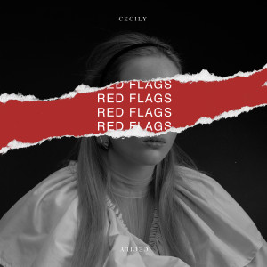 ดาวน์โหลดและฟังเพลง Red Flags พร้อมเนื้อเพลงจาก Cecily