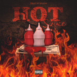 收聽Tray Burgess的Hot Sauce (Explicit)歌詞歌曲