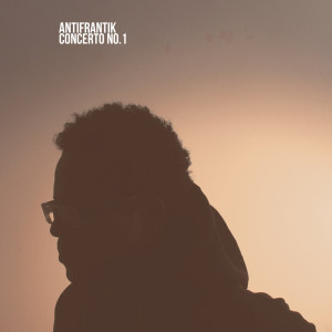 Album Concerto No. 1 oleh AntiFrantik