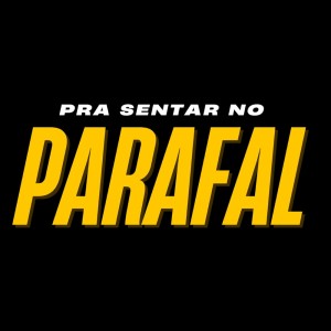 Listen to PRA SENTAR NO PARAFAL (Explicit) song with lyrics from Dj Hb Smith