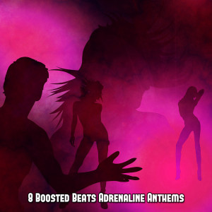 Fitnessbeat的專輯8 Boosted Beats Adrenaline Anthems