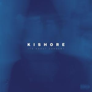 Album Its About Consent (Explicit) oleh Kishore