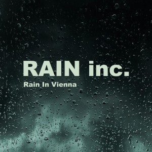 Listen to Rain In Vienna song with lyrics from Rain Inc