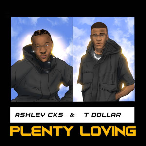收聽Ashley CKS的Plenty Loving歌詞歌曲