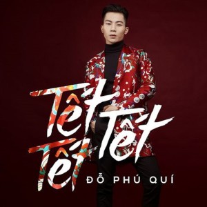 Đỗ Phú Quí的專輯Tết Tết Tết