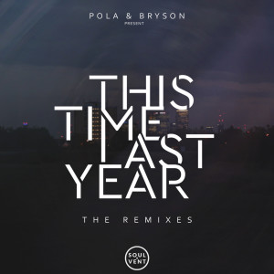 Album This Time Last Year: The Remixes from Pola & Bryson